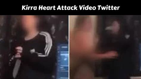 kirra heart video twitter|Footage Shows 14